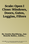 Scale: Open I Close: Windows, Doors, Gates, Loggias, Filters