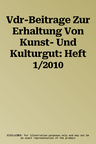 Vdr-Beitrage Zur Erhaltung Von Kunst- Und Kulturgut: Heft 1/2010