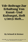 Vdr-Beitrage Zur Erhaltung Von Kunst- Und Kulturgut, Heft 1/2013: Heft 1/2013