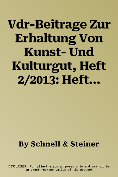 Vdr-Beitrage Zur Erhaltung Von Kunst- Und Kulturgut, Heft 2/2013: Heft 2/2013