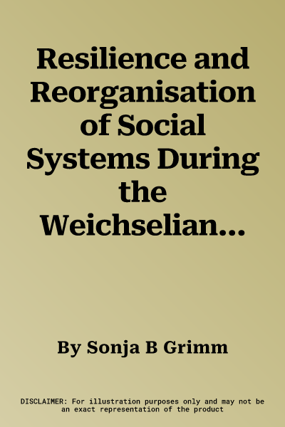 Resilience and Reorganisation of Social Systems During the Weichselian Lateglacial in North-West Europe: An Evaluation of the Archaeological, Climatic