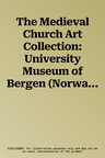 The Medieval Church Art Collection: University Museum of Bergen (Norway)