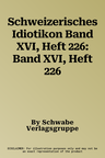 Schweizerisches Idiotikon Band XVI, Heft 226: Band XVI, Heft 226