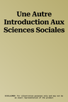 Une Autre Introduction Aux Sciences Sociales