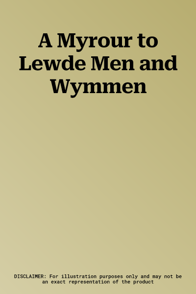 A Myrour to Lewde Men and Wymmen