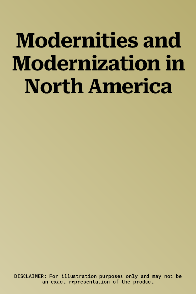 Modernities and Modernization in North America