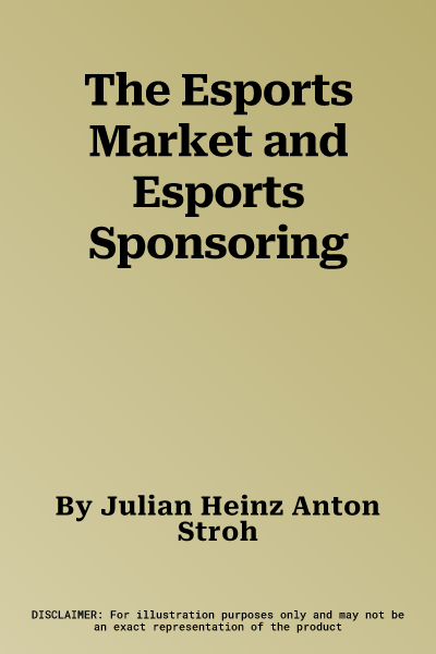 The Esports Market and Esports Sponsoring