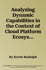 Analyzing Dynamic Capabilities in the Context of Cloud Platform Ecosystems: A Case Study Approach