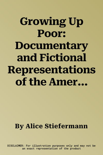 Growing Up Poor: Documentary and Fictional Representations of the American Inner City (1991-2011)