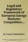 Legal and Regulatory Framework of European Energy Markets: Competition Law and Sector-Specific Regulations