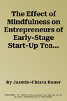 The Effect of Mindfulness on Entrepreneurs of Early-Stage Start-Up Teams