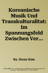 Koreanische Musik Und Transkulturalitat: Im Spannungsfeld Zwischen Verwestlichung Und Koreanisierung