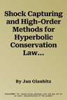 Shock Capturing and High-Order Methods for Hyperbolic Conservation Laws