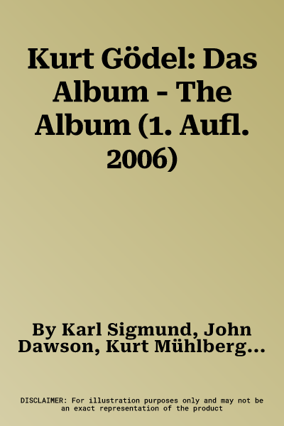 Kurt Gödel: Das Album - The Album (1. Aufl. 2006)