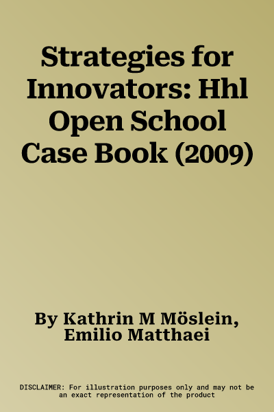 Strategies for Innovators: Hhl Open School Case Book (2009)