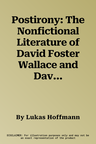 Postirony: The Nonfictional Literature of David Foster Wallace and Dave Eggers