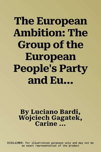 The European Ambition: The Group of the European People's Party and European Integration