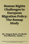 Human Rights Challenges to European Migration Policy: The Remap Study