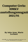 Computer Grrls: HMKV Ausstellungsmagazin 2021/01