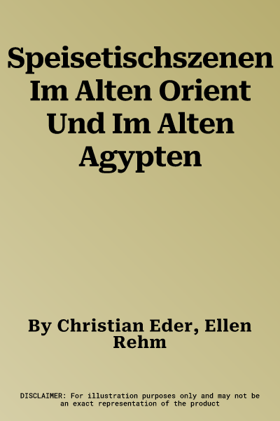 Speisetischszenen Im Alten Orient Und Im Alten Agypten