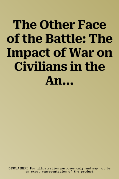 The Other Face of the Battle: The Impact of War on Civilians in the Ancient Near East