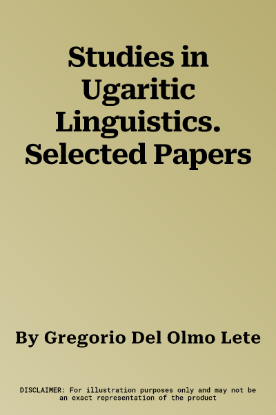 Studies in Ugaritic Linguistics. Selected Papers