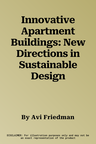 Innovative Apartment Buildings: New Directions in Sustainable Design