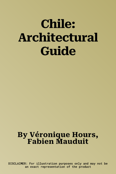 Chile: Architectural Guide