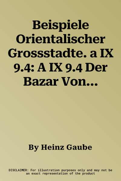 Beispiele Orientalischer Grossstadte. a IX 9.4: A IX 9.4 Der Bazar Von Isfahan/Esfahan (Iran). 1: 5.750