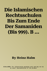 Die Islamischen Rechtsschulen Bis Zum Ende Der Samaniden (Bis 999). B VII 7: 1: 8 Mio.