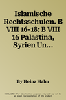 Islamische Rechtsschulen. B VIII 16-18: B VIII 16 Palastina, Syrien Und Agypten. 1: 4 Mio. B VIII 17 Der Irak Bis Zum Mongoleneinfall 656h/125 N.Chr.