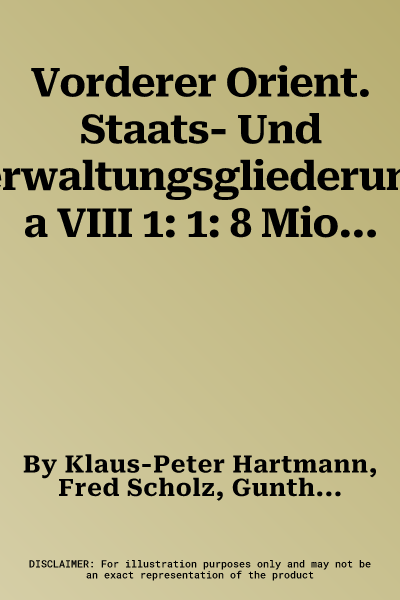 Vorderer Orient. Staats- Und Verwaltungsgliederung. a VIII 1: 1: 8 Mio.