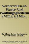 Vorderer Orient. Staats- Und Verwaltungsgliederung. a VIII 1: 1: 8 Mio.