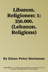 Libanon. Religionen: 1: 350.000. (Lebanon. Religions)