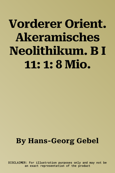 Vorderer Orient. Akeramisches Neolithikum. B I 11: 1: 8 Mio.