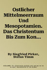 Ostlicher Mittelmeerraum Und Mesopotamien. Das Christentum Bis Zum Konzil Von Nikaia (325 N.Chr.). B VI 2: 1: 4 Mio.