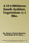 A VI 9 Mittleres Saudi-Arabien. Vegetation: 1: 1 Mio.