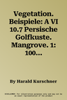 Vegetation. Beispiele: A VI 10.7 Persische Golfkuste. Mangrove. 1: 100.000. a VI 10.8a Golf Von Aqaba. Mangroven Und Kustensalinen. 1: 70.000