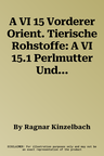 A VI 15 Vorderer Orient. Tierische Rohstoffe: A VI 15.1 Perlmutter Und Perlen. a VI 15.2 Schmuckfedern, Schmuckschnecken, Leim, Schildpatt. 1: 8 Mio. (M