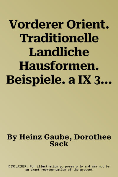 Vorderer Orient. Traditionelle Landliche Hausformen. Beispiele. a IX 3-4: A IX 3 Beispiele. 1: 250. a IX 4 Verbreitung. 1: 10 Mio.