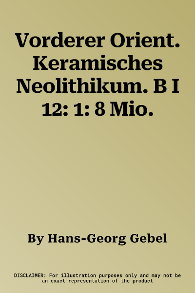 Vorderer Orient. Keramisches Neolithikum. B I 12: 1: 8 Mio.