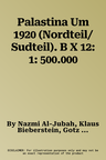 Palastina Um 1920 (Nordteil/Sudteil). B X 12: 1: 500.000