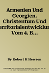 Armenien Und Georgien. Christentum Und Territorialentwicklung Vom 4. Bis Zum 7. Jahrhundert. B VI 14: 1: 2 Mio.