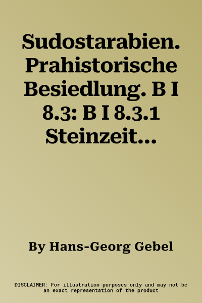 Sudostarabien. Prahistorische Besiedlung. B I 8.3: B I 8.3.1 Steinzeit Der Omanischen Halbinsel. B I 8.3.2. Fruhbronzezeit Der Omanischen Halbinsel. 1