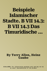 Beispiele Islamischer Stadte. B VII 14.3: B VII 14.3 Das Timuridische Herat. Erhaltene Oder Hinreichend Sicher Lokalisierbare Orte, Lagen Und Gebaude.