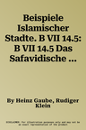 Beispiele Islamischer Stadte. B VII 14.5: B VII 14.5 Das Safavidische Isfahan/Esfahan. 1: 12.000