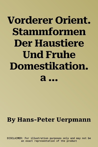 Vorderer Orient. Stammformen Der Haustiere Und Fruhe Domestikation. a VI 16.1-4: A VI 16.1 Wild- Und Hausziege/Capa Aegagrus. a VI 16.2 Wild- Und Haus