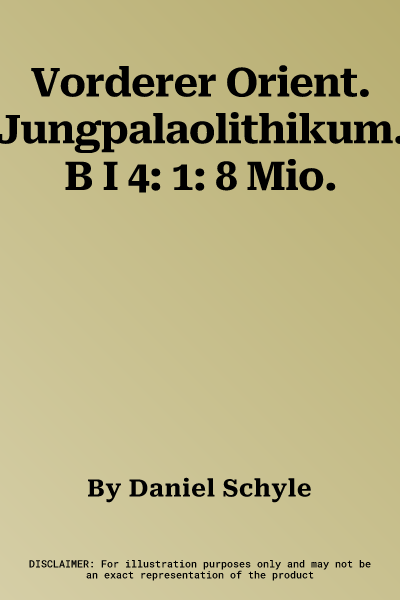 Vorderer Orient. Jungpalaolithikum. B I 4: 1: 8 Mio.