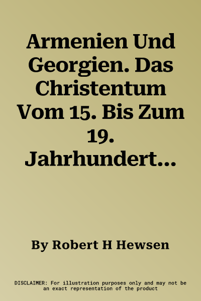 Armenien Und Georgien. Das Christentum Vom 15. Bis Zum 19. Jahrhundert. B IX 19: 1: 2 Mio.