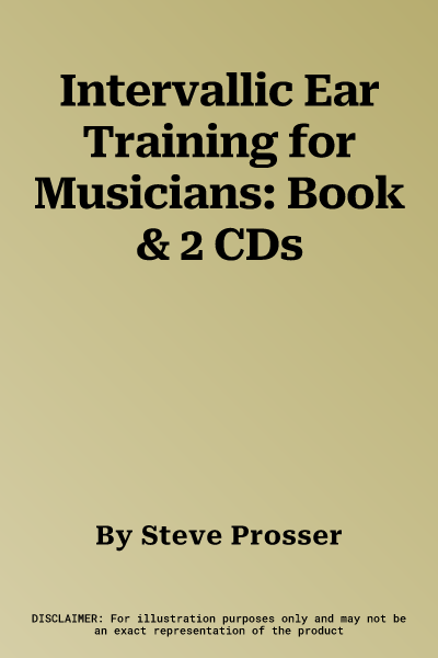 Intervallic Ear Training for Musicians: Book & 2 CDs